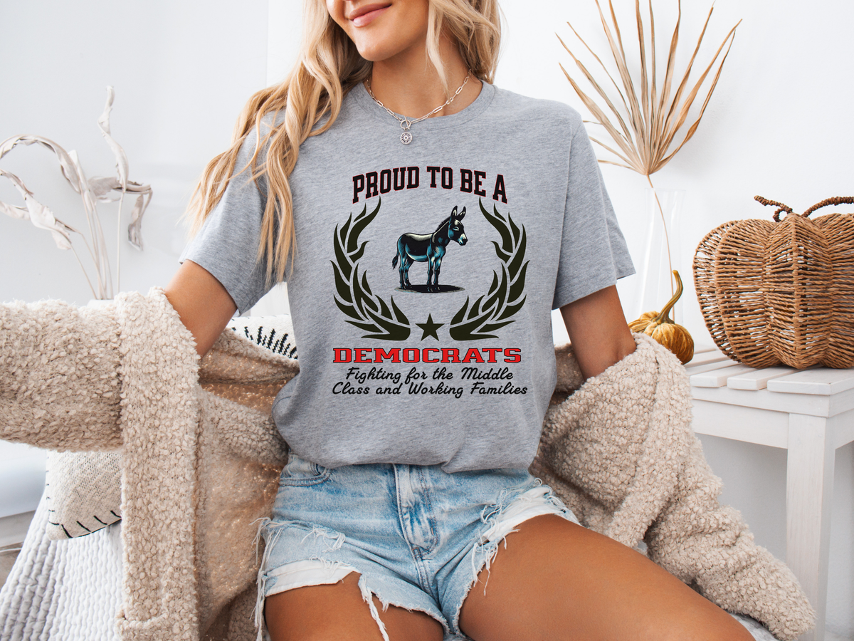 Proud to Be a Democrat T-Shirt – Fighting for the Middle Class and Working Families | Unisex Political Tee