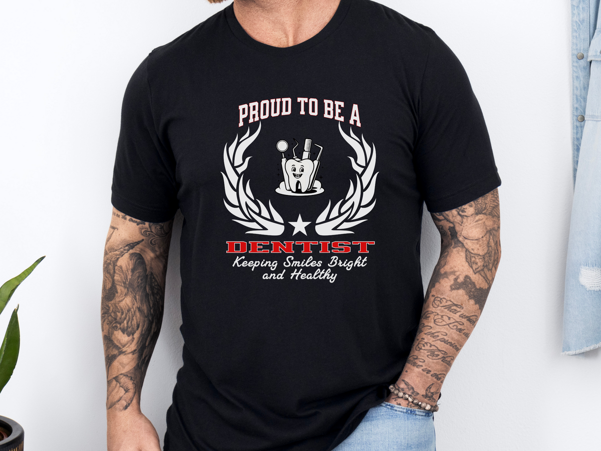 DENTIST T-Shirt – Bold Dental Slogan Tee for Professionals | Unisex Workwear Style