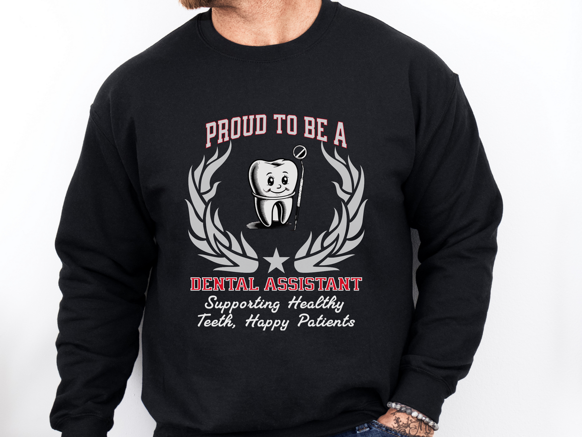 Unisex Dental Assistant Sweatshirt – “Proud to be a DENTAL ASSISTANT” Slogan | Supportive Smile Crew Pullover