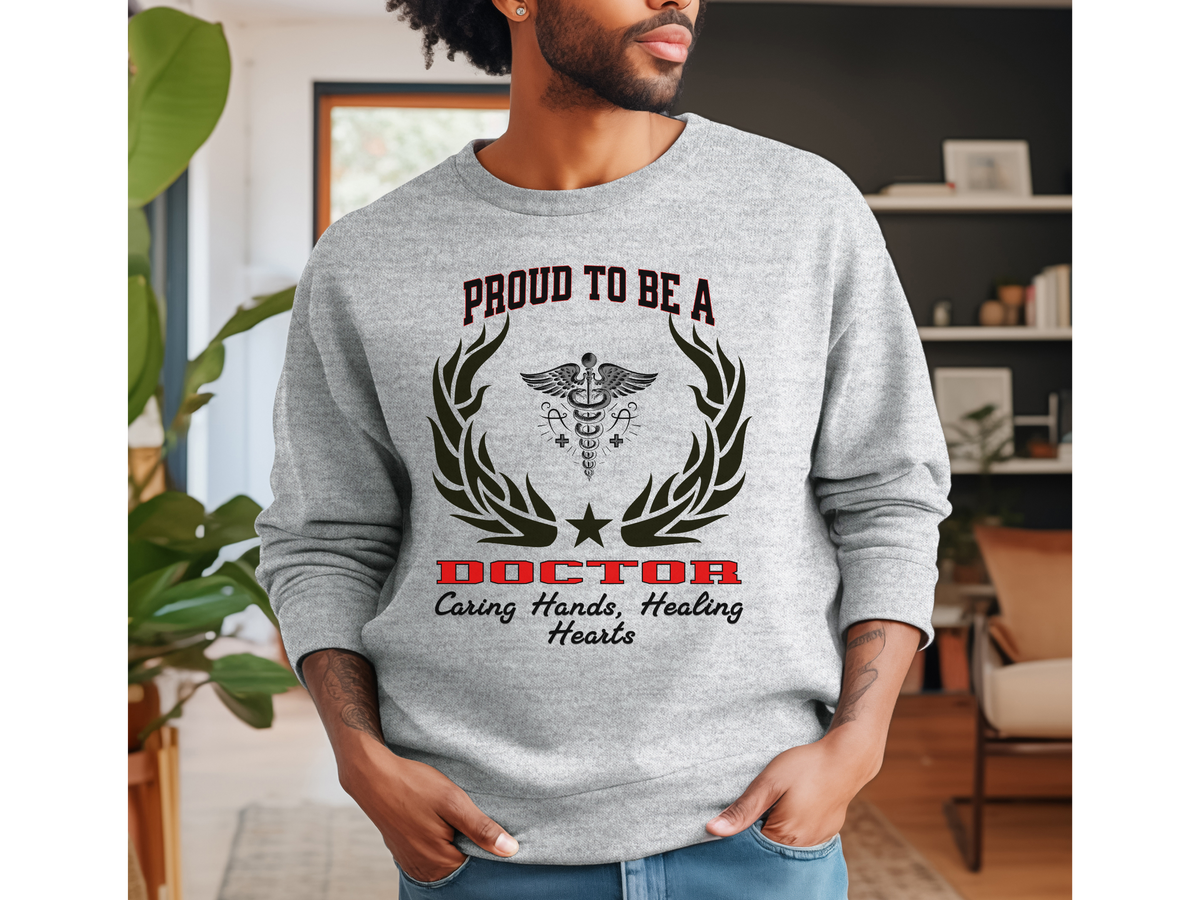 Unisex Doctor Sweatshirt – “Proud to be a DOCTOR” Slogan | Medical Professional Pullover with Heartfelt Message