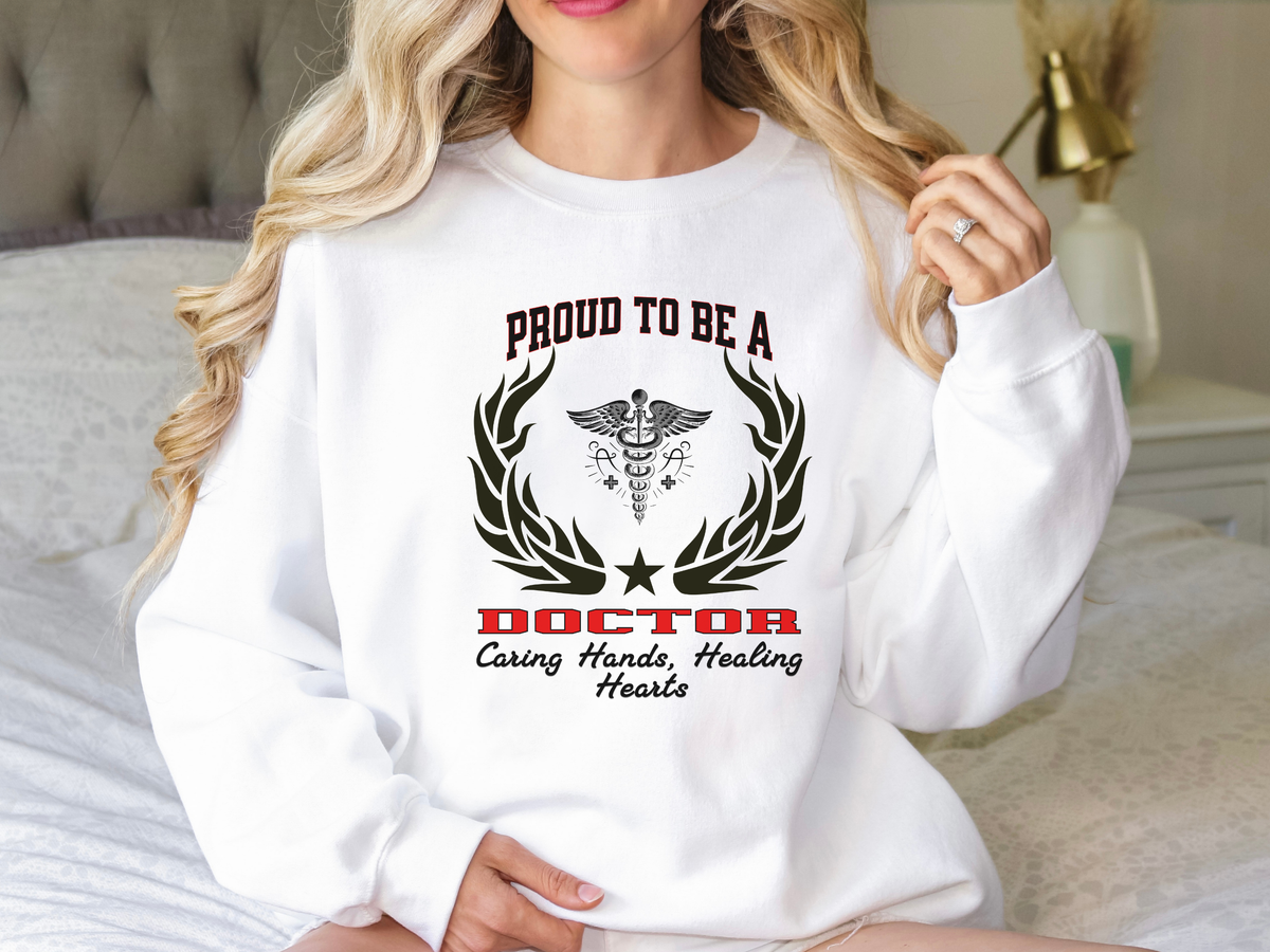 Unisex Doctor Sweatshirt – “Proud to be a DOCTOR” Slogan | Medical Professional Pullover with Heartfelt Message