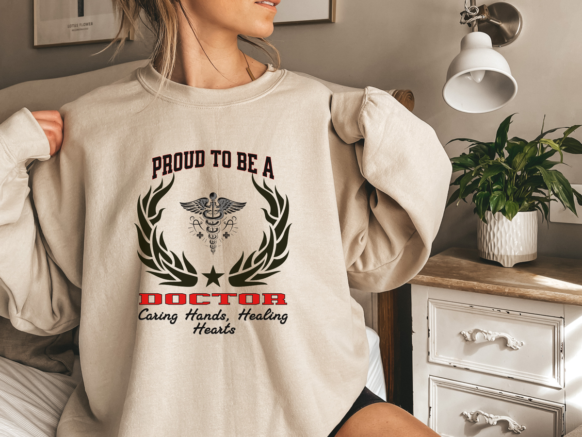 Unisex Doctor Sweatshirt – “Proud to be a DOCTOR” Slogan | Medical Professional Pullover with Heartfelt Message