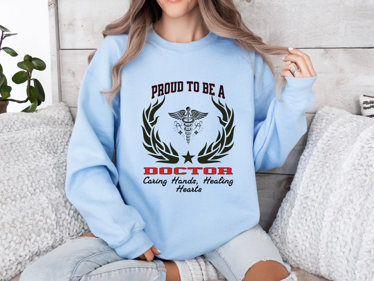 Unisex Doctor Sweatshirt – “Proud to be a DOCTOR” Slogan | Medical Professional Pullover with Heartfelt Message