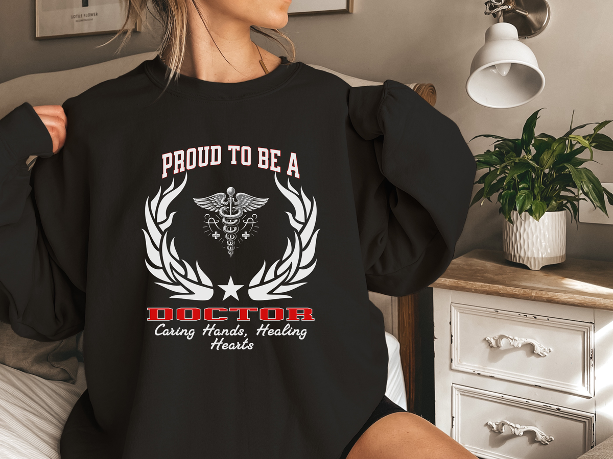 Unisex Doctor Sweatshirt – “Proud to be a DOCTOR” Slogan | Medical Professional Pullover with Heartfelt Message