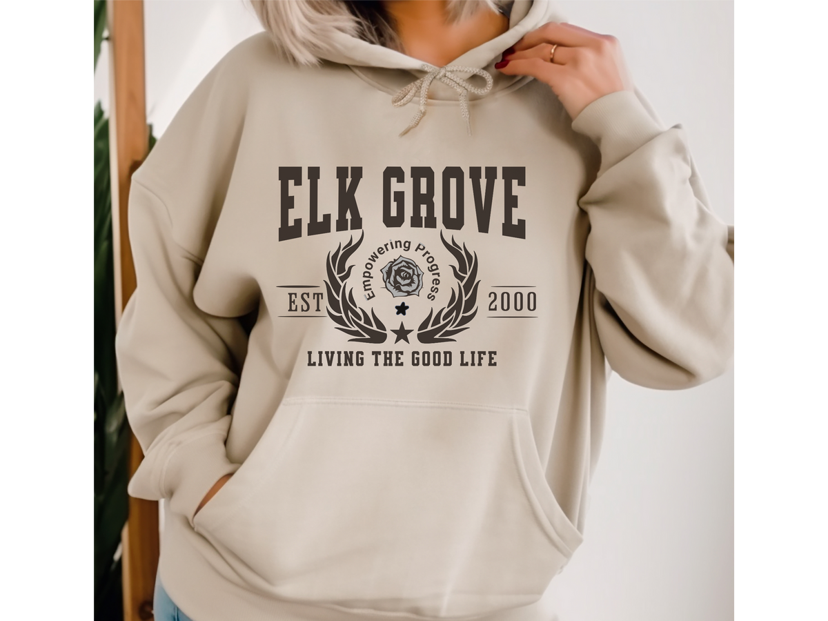 Elk Grove California Legacy Hoodie – "Living the Good Life" Unisex Sweatshirt