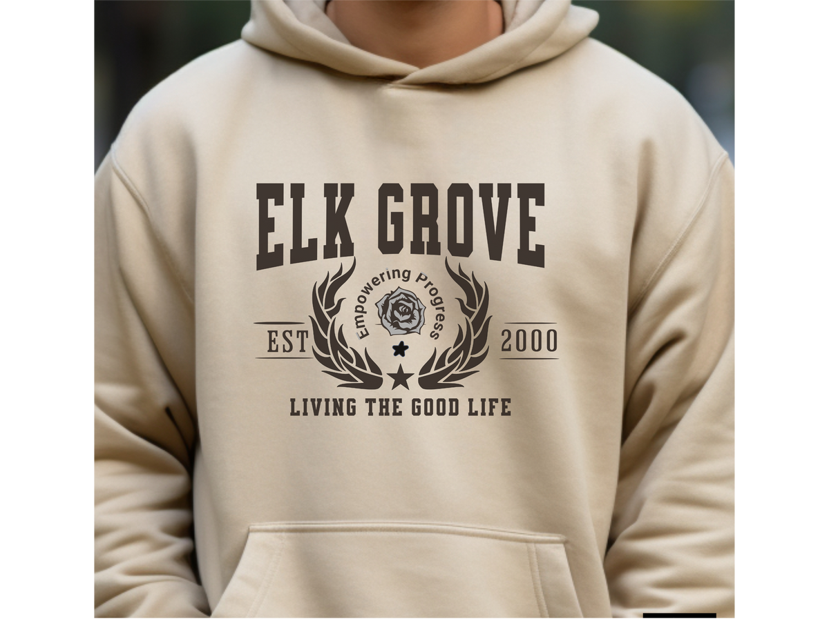 Elk Grove California Legacy Hoodie – "Living the Good Life" Unisex Sweatshirt