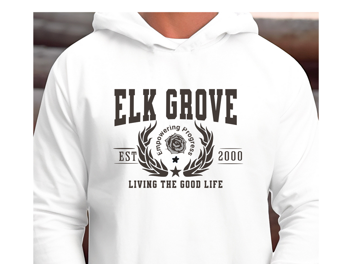 Elk Grove California Legacy Hoodie – "Living the Good Life" Unisex Sweatshirt