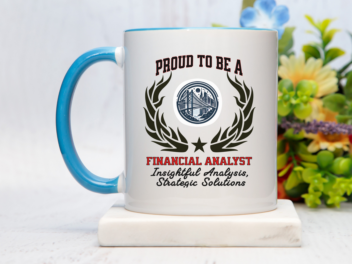 PROUD TO BE A FINANCIAL ANALYST Accent Coffee Mug – “Insightful Analysis, Strategic Solutions” – Finance Career Gift by New Edge Gifts and Novelties