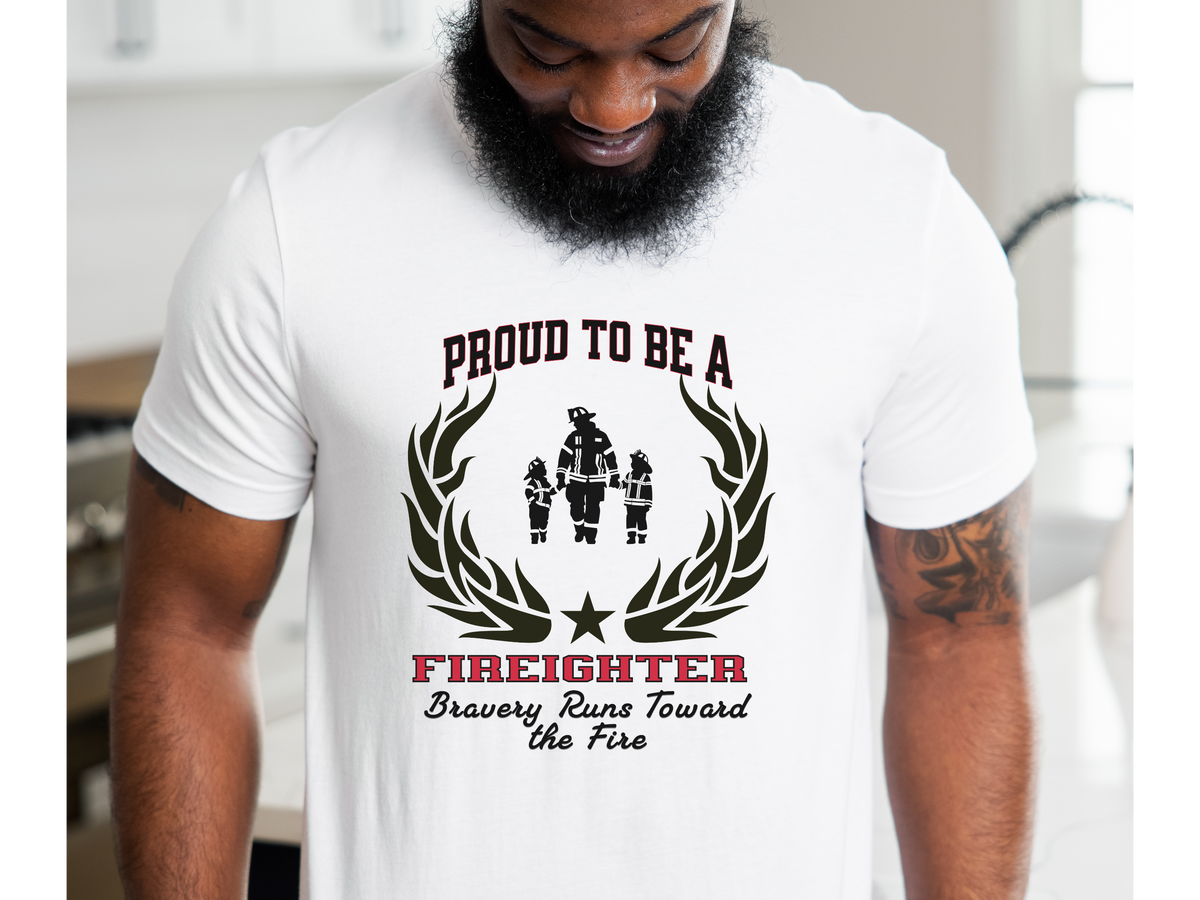 Proud to Be a Firefighter T-Shirt – “Bravery Runs Toward the Fire” | Unisex Hero Tribute Tee