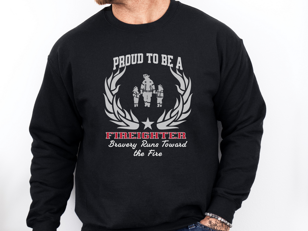 Proud to Be a Firefighter Sweatshirt – “Bravery Runs Toward the Fire” | Unisex Firefighter Pride Crewneck
