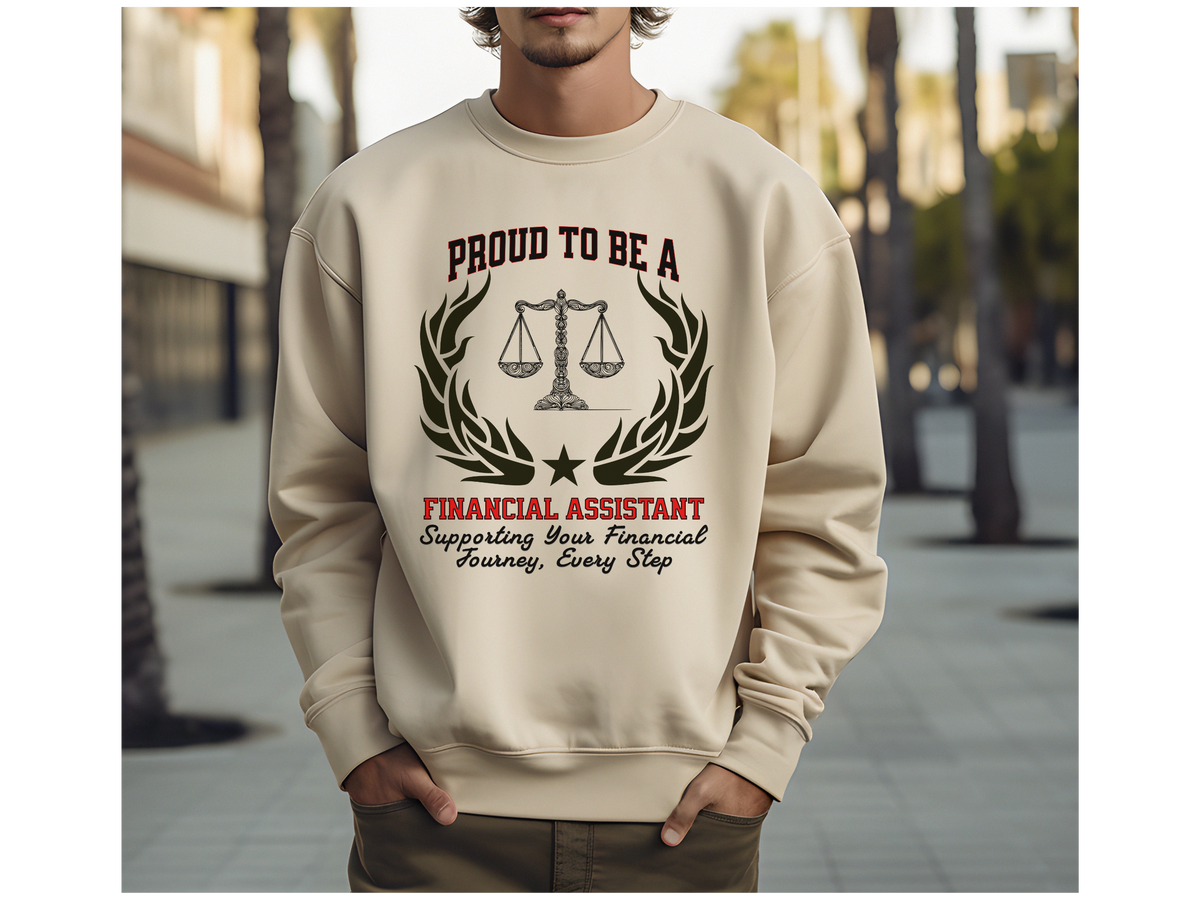Financial Assistant Sweatshirt – Unisex Finance Professional Gift – Proud to Be a Financial Assistant: Supporting Your Financial Journey, Every Step