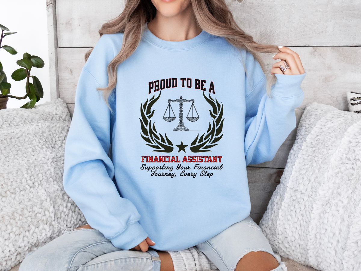 Financial Assistant Sweatshirt – Unisex Finance Professional Gift – Proud to Be a Financial Assistant: Supporting Your Financial Journey, Every Step