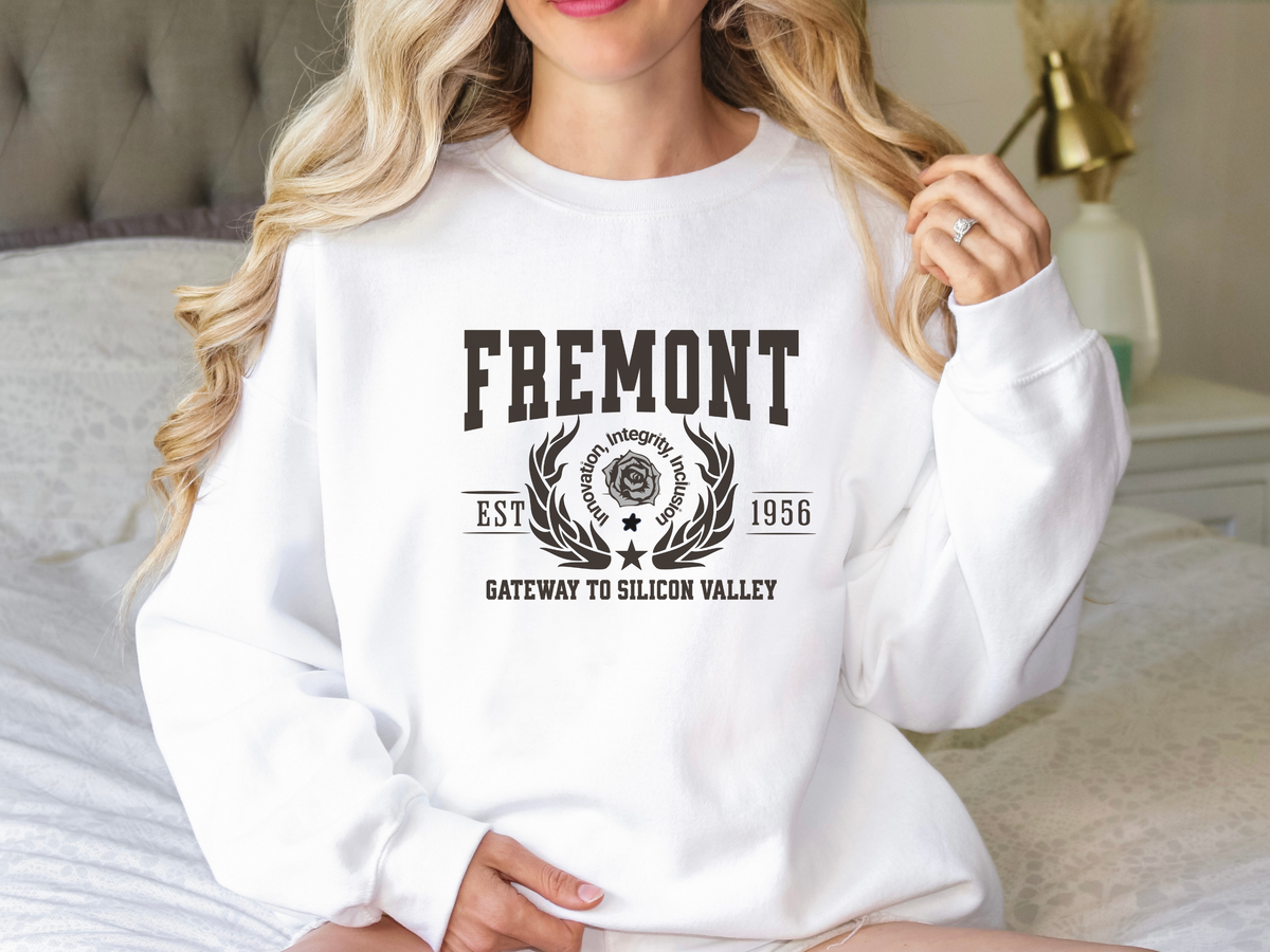 Fremont Legacy Unisex Sweatshirt Gateway to Silicon Valley California Comfort Pullover