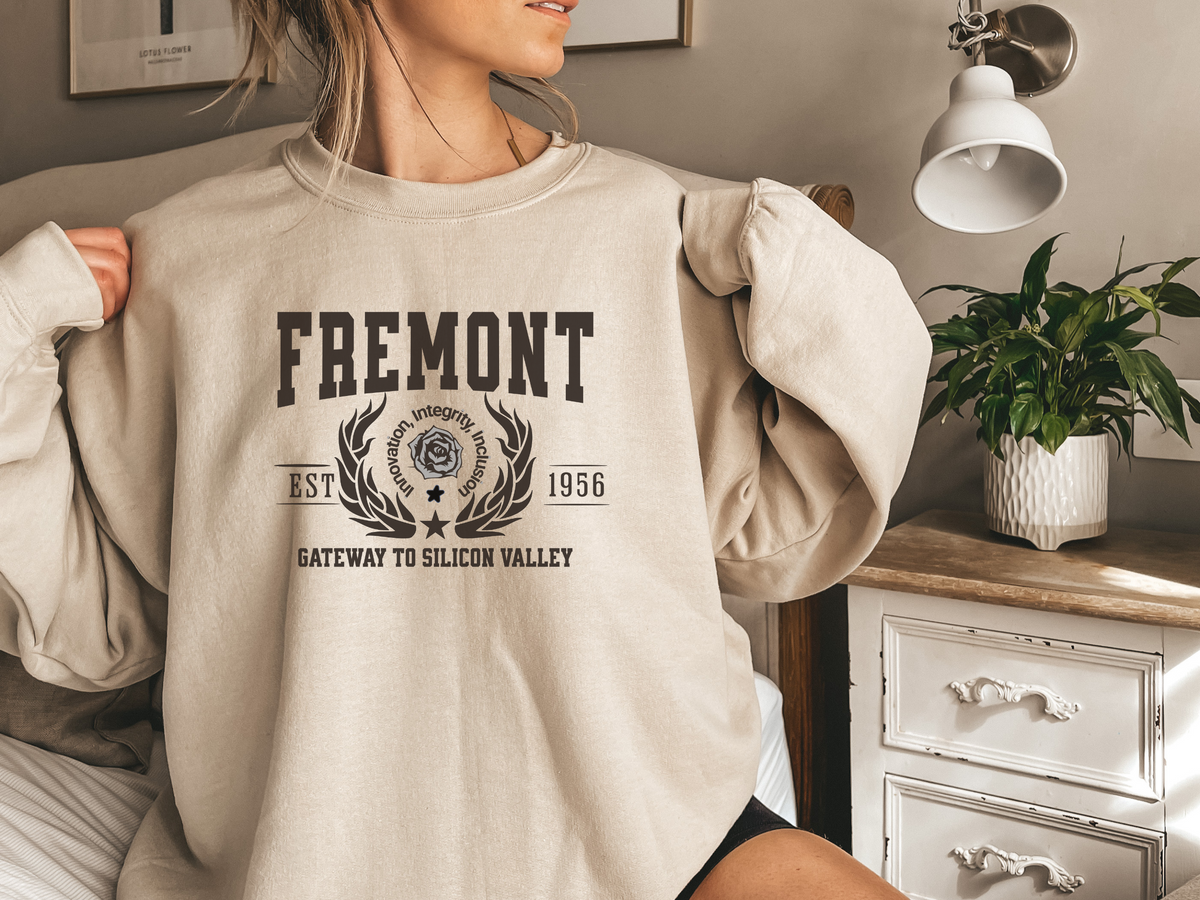 Fremont Legacy Unisex Sweatshirt Gateway to Silicon Valley California Comfort Pullover