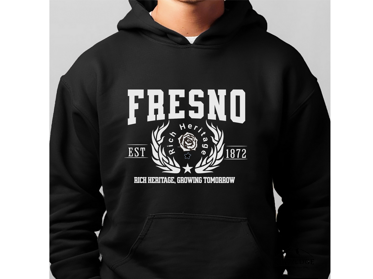 Fresno California Legacy Hoodie – "Rich Heritage, Growing Tomorrow" Unisex Sweatshirt