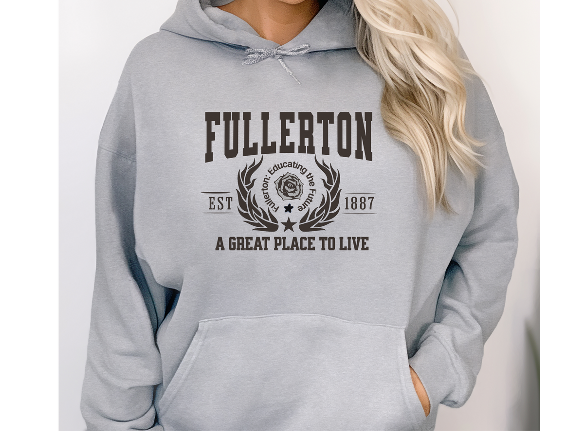 Fullerton California Legacy Hoodie – "A Great Place to Live" Unisex Sweatshirt