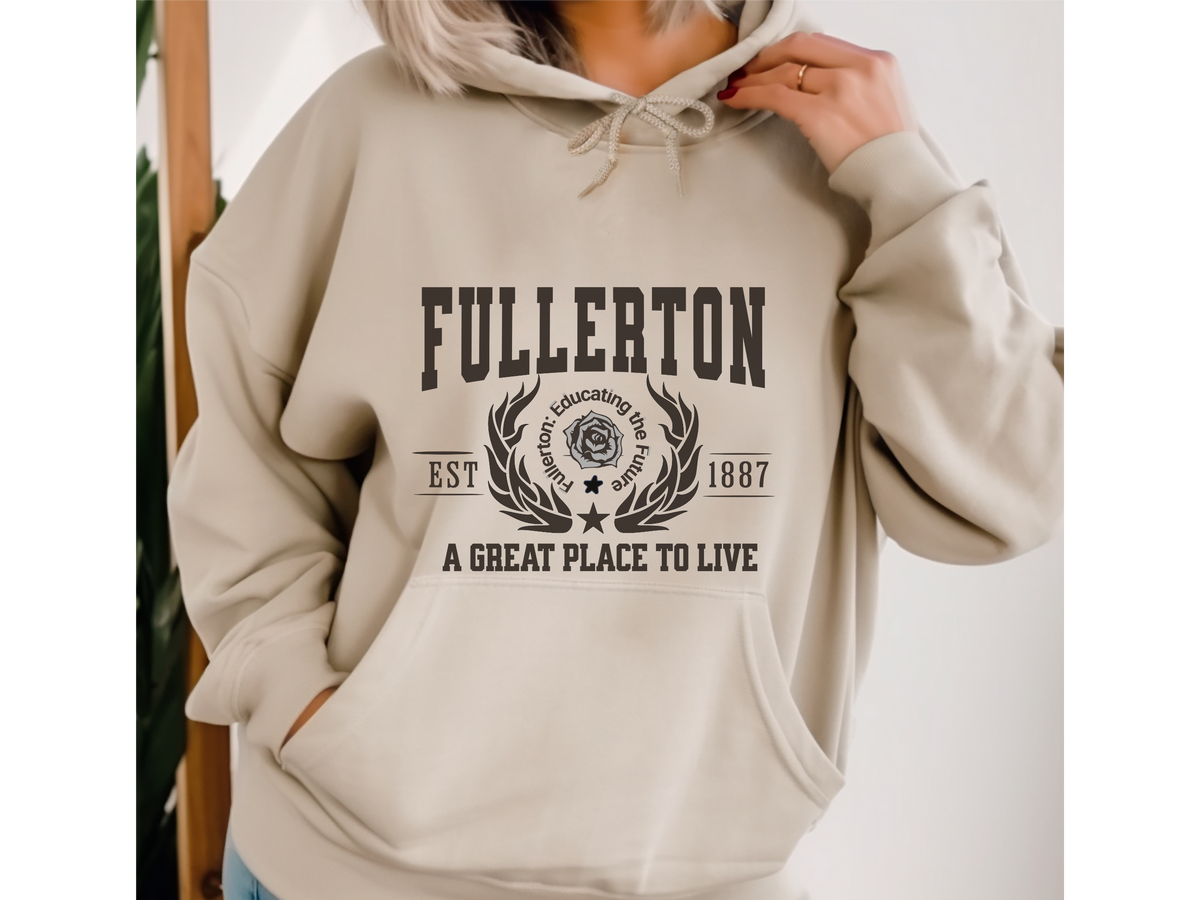 Fullerton California Legacy Hoodie – "A Great Place to Live" Unisex Sweatshirt