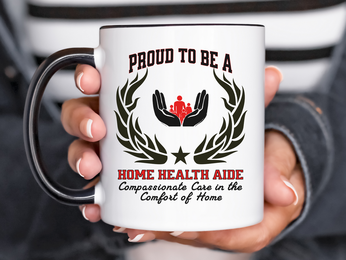 PROUD TO BE A HOME HEALTH AIDE Accent Coffee Mug – “Compassionate Care in the Comfort of Home” – Caregiver Gift by New Edge Gifts and Novelties