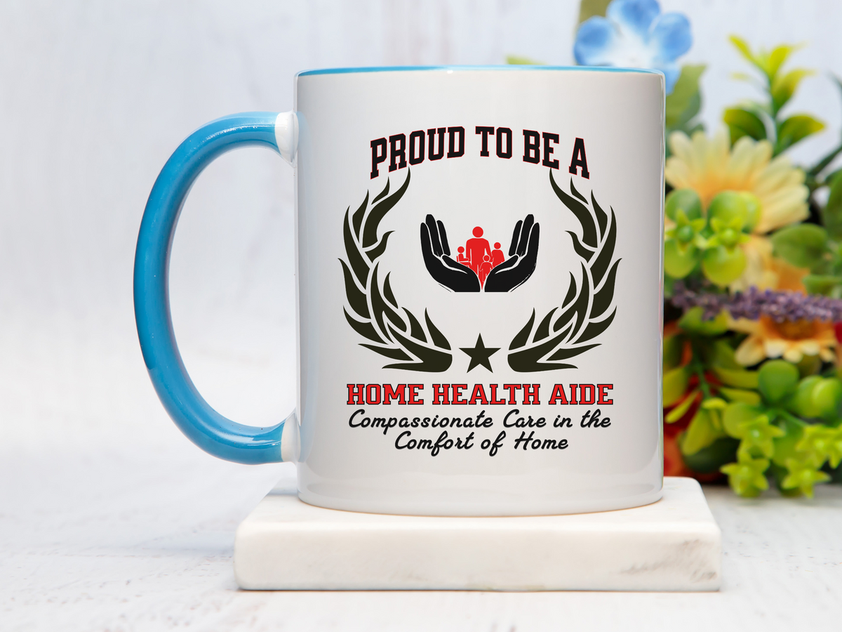 PROUD TO BE A HOME HEALTH AIDE Accent Coffee Mug – “Compassionate Care in the Comfort of Home” – Caregiver Gift by New Edge Gifts and Novelties