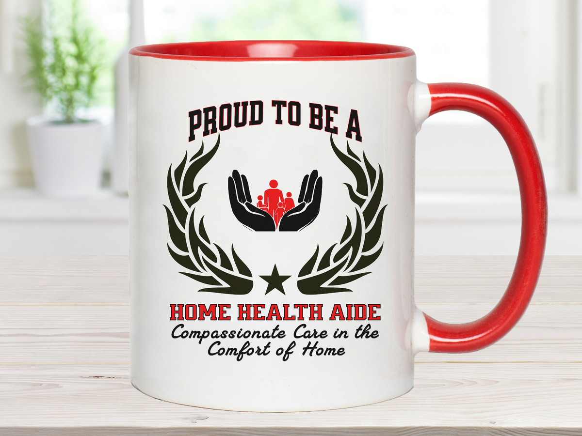 PROUD TO BE A HOME HEALTH AIDE Accent Coffee Mug – “Compassionate Care in the Comfort of Home” – Caregiver Gift by New Edge Gifts and Novelties