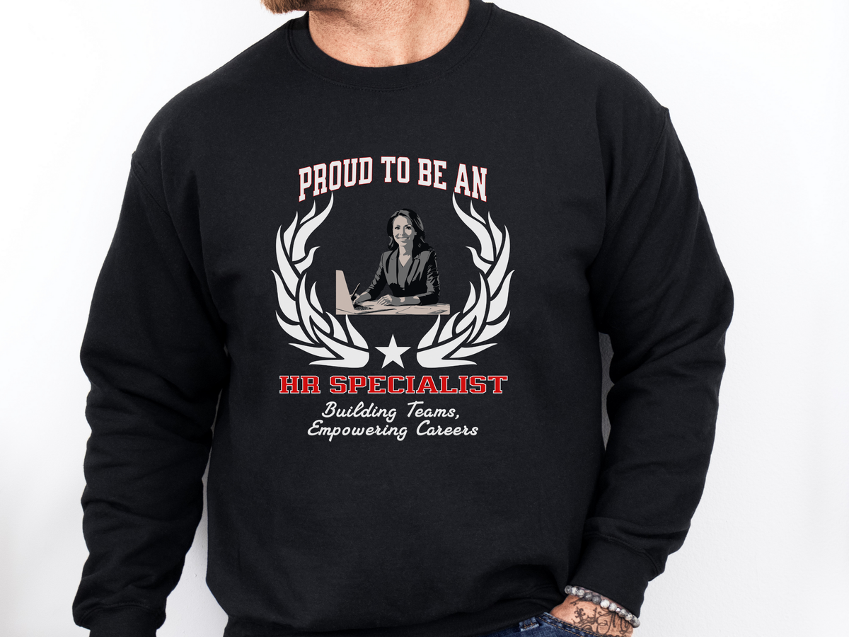HR Specialist Sweatshirt – Unisex Human Resources Gift – Proud to Be an HR Specialist: Building Teams, Empowering Careers
