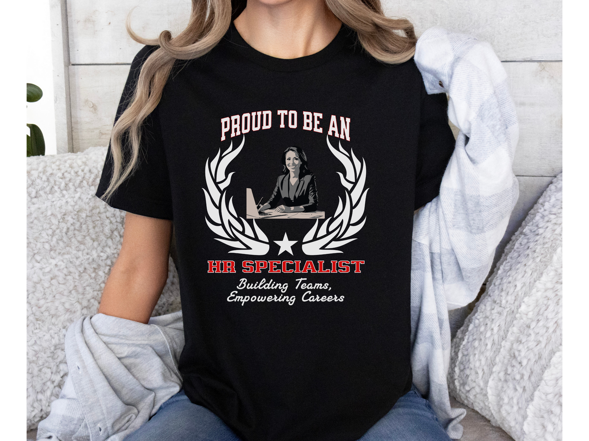 Proud to Be an HR SPECIALIST T-Shirt – Building Teams, Empowering Careers | Unisex Human Resources Tee