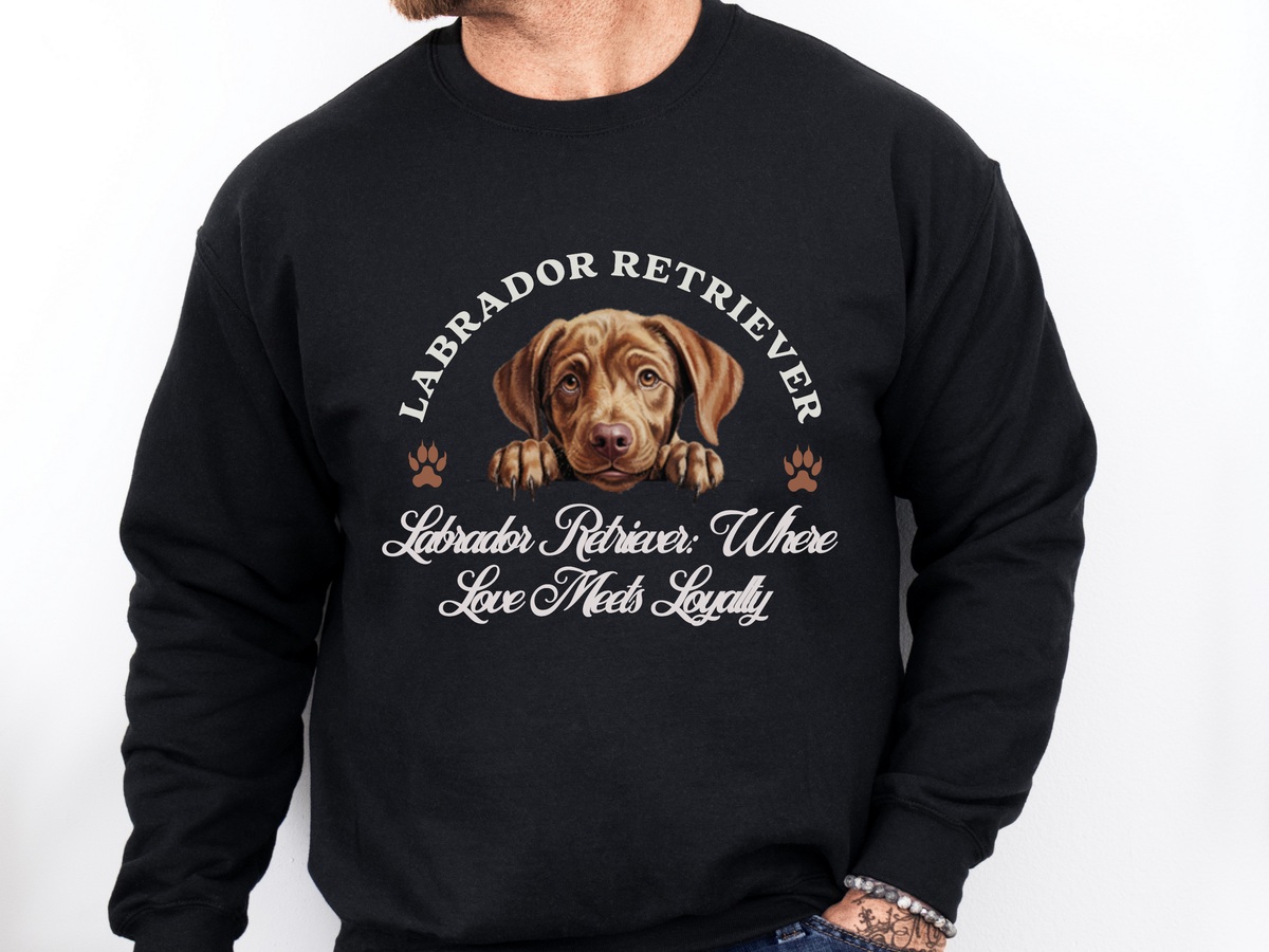 Labrador Retriever Sweatshirt – Where Love Meets Loyalty – Unisex Dog Lover Apparel