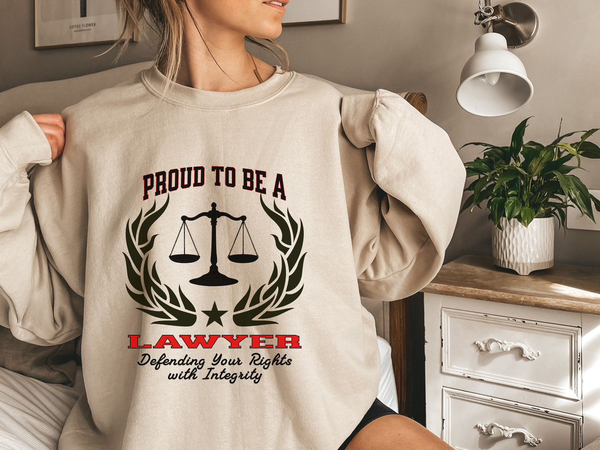 Lawyer Sweatshirt – Unisex Legal Professional Gift – Proud to Be a Lawyer: Defending Your Rights with Integrity