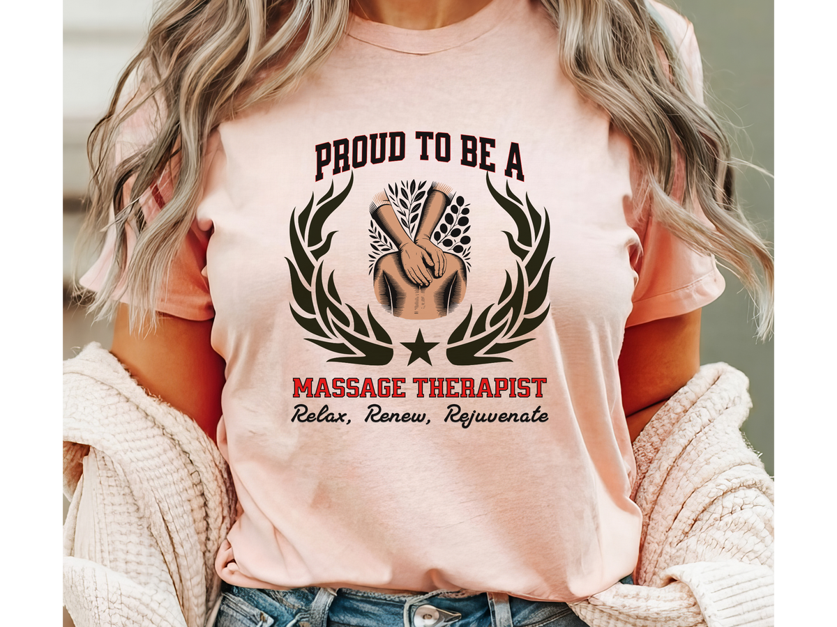 Proud to Be a MASSAGE THERAPIST T-Shirt – Relax, Renew, Rejuvenate | Unisex Wellness & Spa Tee