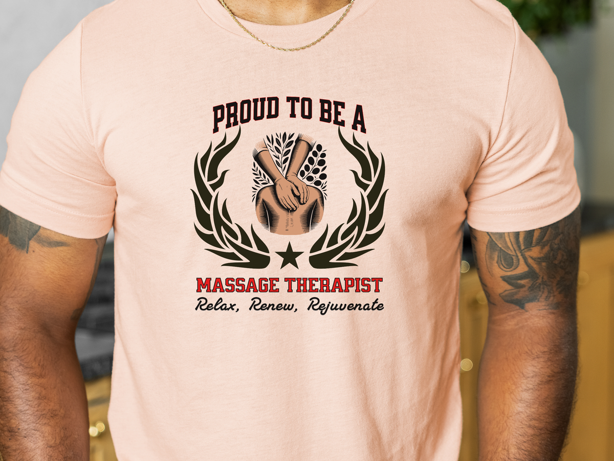 Proud to Be a MASSAGE THERAPIST T-Shirt – Relax, Renew, Rejuvenate | Unisex Wellness & Spa Tee