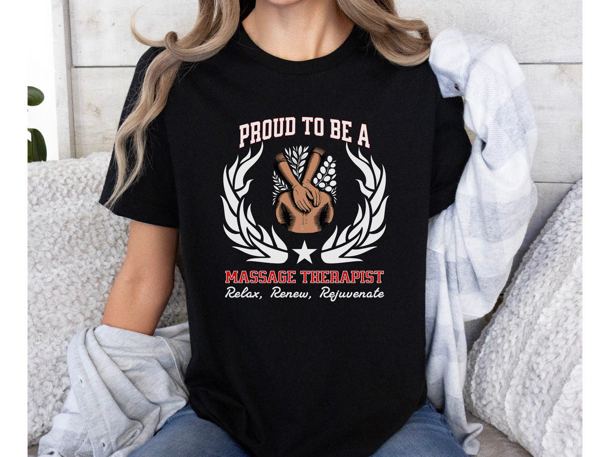 Proud to Be a MASSAGE THERAPIST T-Shirt – Relax, Renew, Rejuvenate | Unisex Wellness & Spa Tee