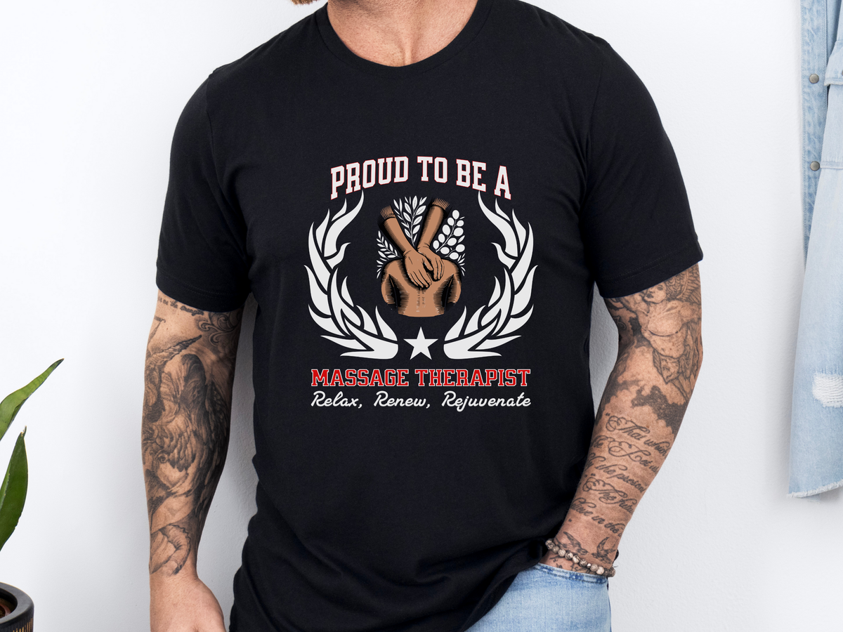 Proud to Be a MASSAGE THERAPIST T-Shirt – Relax, Renew, Rejuvenate | Unisex Wellness & Spa Tee