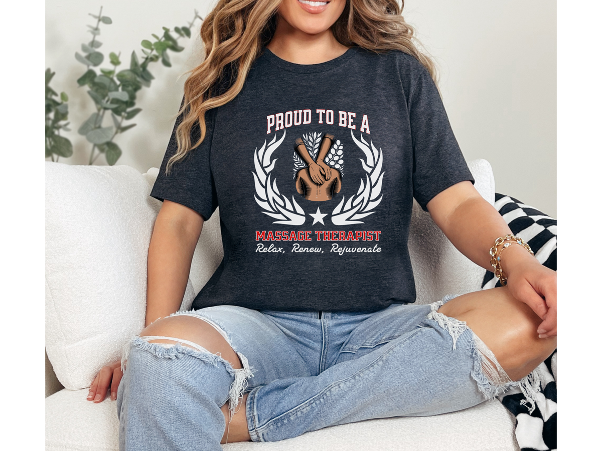Proud to Be a MASSAGE THERAPIST T-Shirt – Relax, Renew, Rejuvenate | Unisex Wellness & Spa Tee
