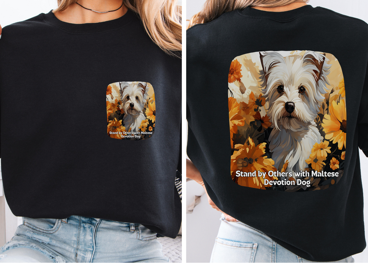 Maltese Dog Devotion Sunflower Sweatshirt – 'Stand by Others' – Unisex Companion Dog Pullover