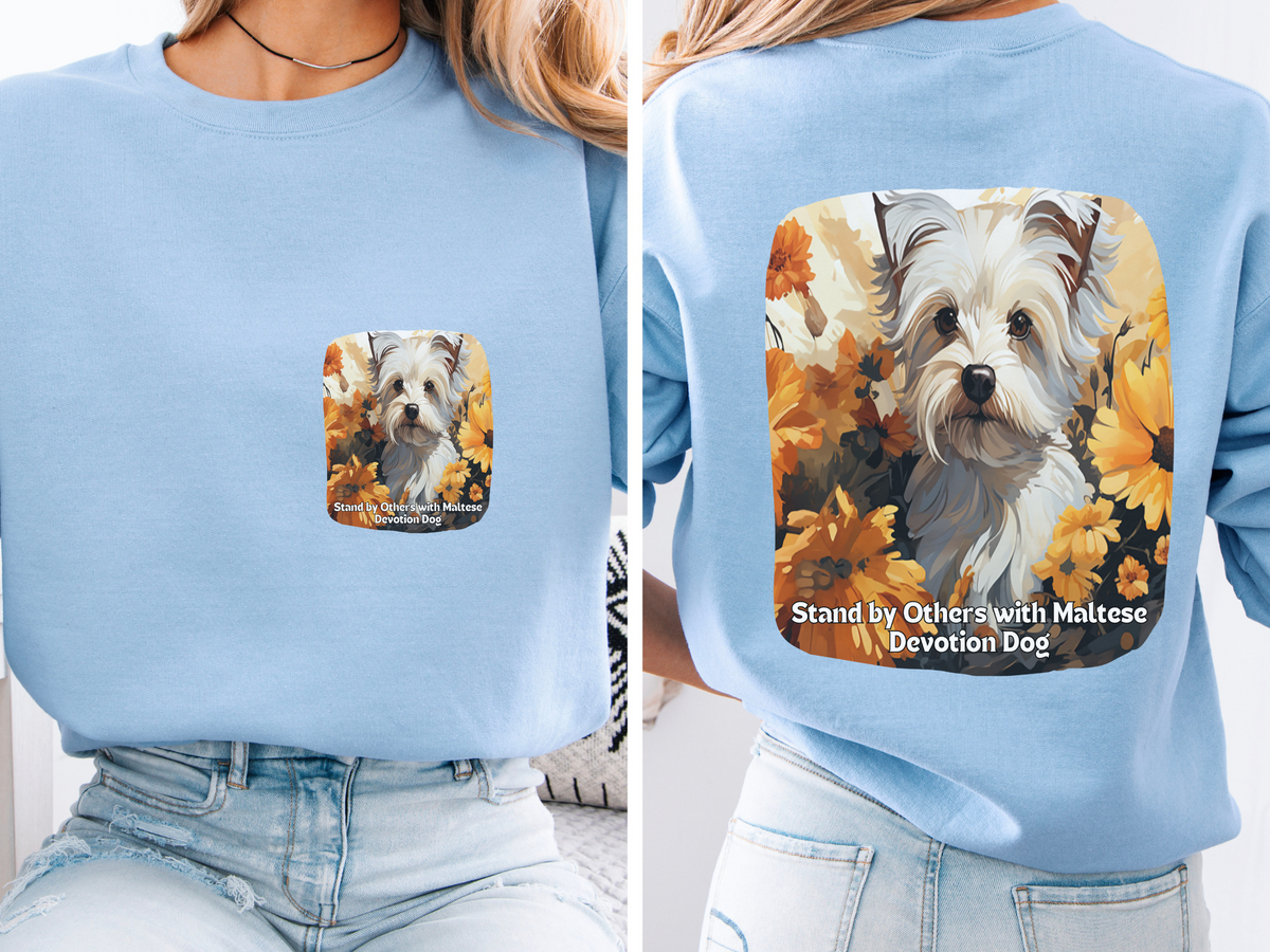 Maltese Dog Devotion Sunflower Sweatshirt – 'Stand by Others' – Unisex Companion Dog Pullover