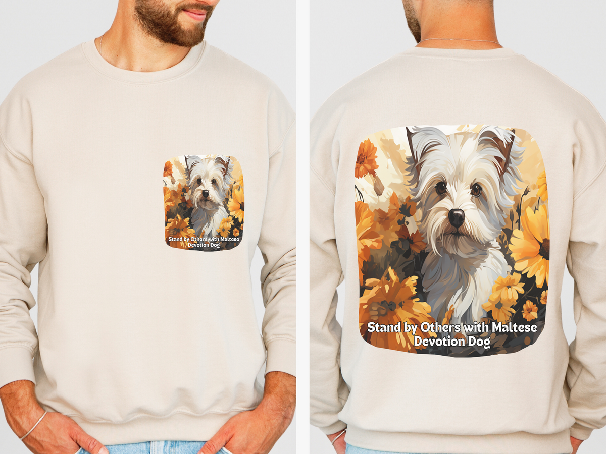 Maltese Dog Devotion Sunflower Sweatshirt – 'Stand by Others' – Unisex Companion Dog Pullover