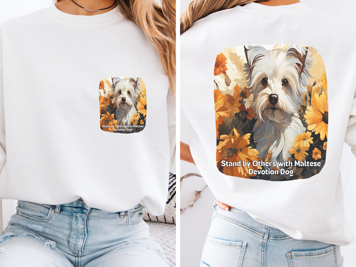 Maltese Dog Devotion Sunflower Sweatshirt – 'Stand by Others' – Unisex Companion Dog Pullover