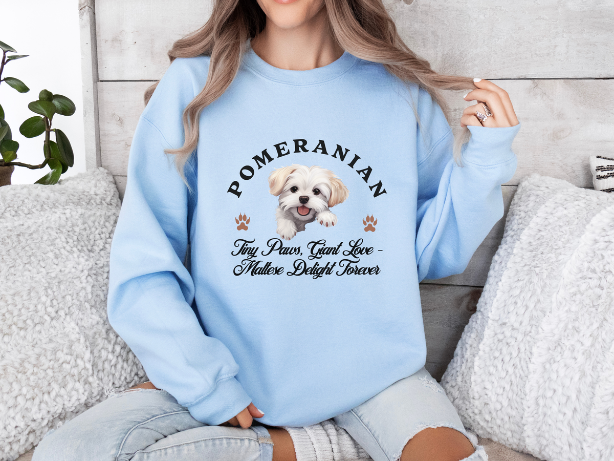 Maltese Sweatshirt – Tiny Paws, Giant Love – Maltese Delight Forever – Unisex Dog Lover Apparel
