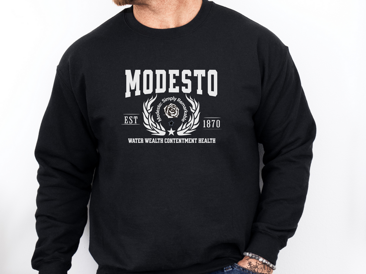 Modesto Legacy Unisex Sweatshirt "Water Wealth Contentment Health" Central Valley Pride
