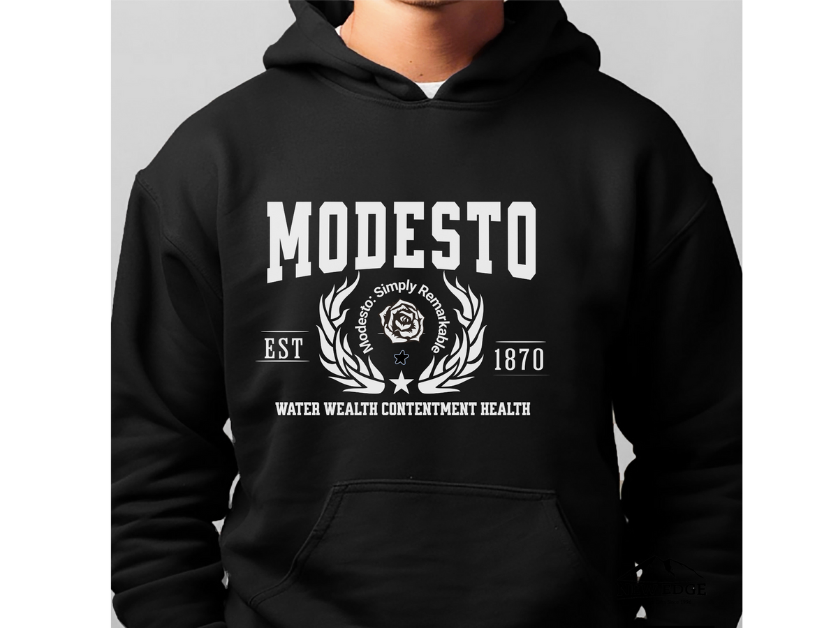 Modesto California Legacy Hoodie – "Water Wealth Contentment Health" Unisex Sweatshirt