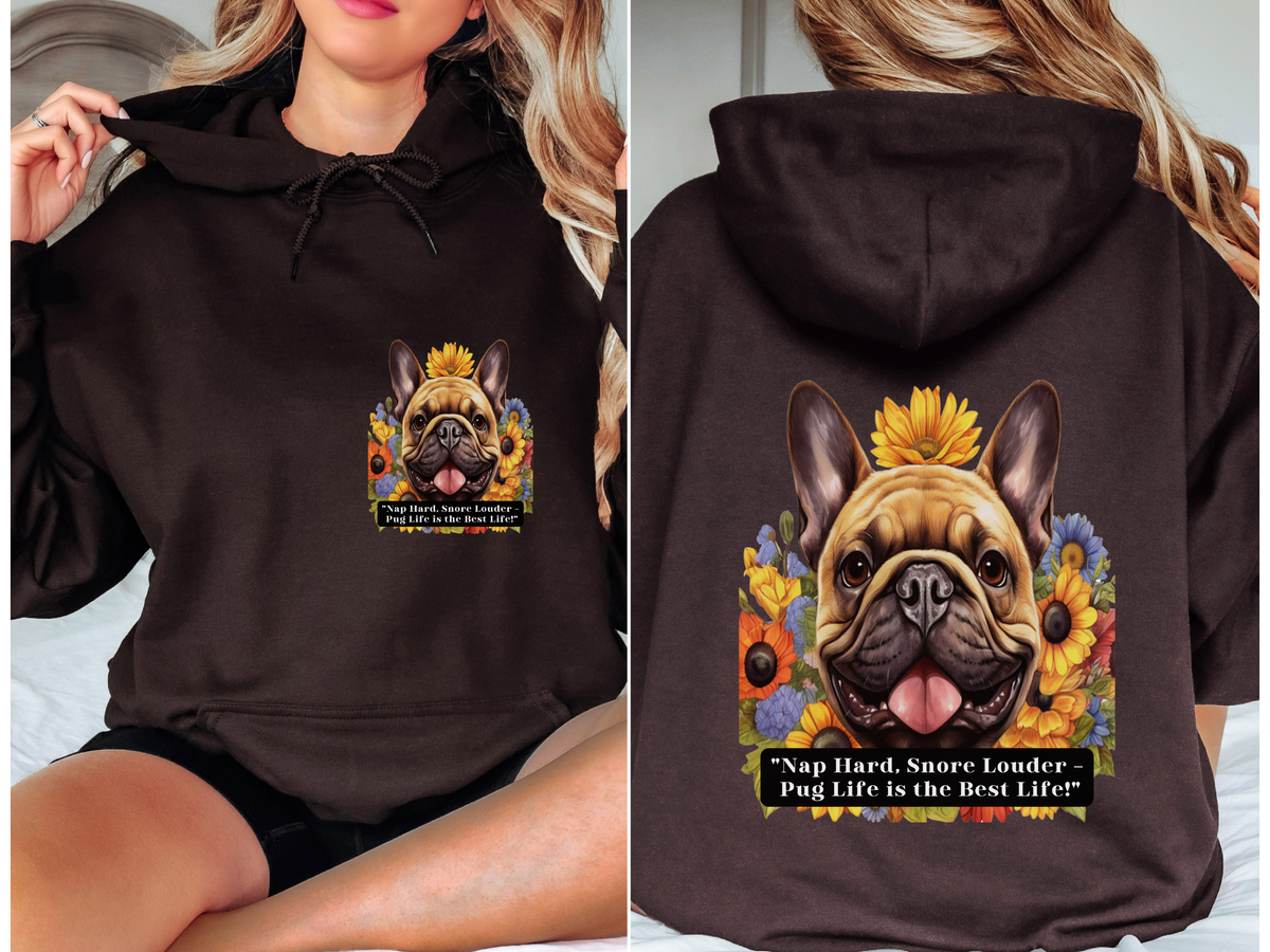 "Pug Life Sunflower Hoodie – 'Nap Hard, Snore Louder' – Unisex Cozy Pug Lover Pullover"