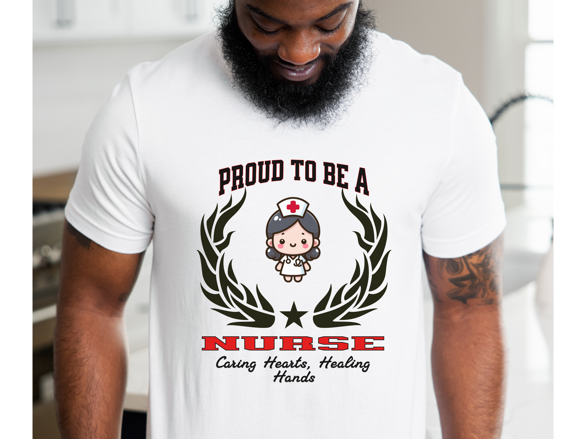 Proud to Be a NURSE T-Shirt – Caring Hearts, Healing Hands | Unisex Nurse Appreciation Tee