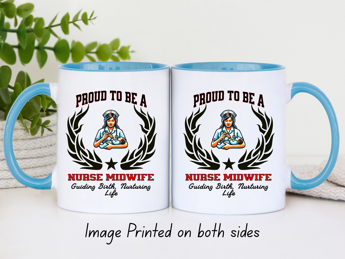 PROUD TO BE A NURSE MIDWIFE Accent Coffee Mug – “Guiding Birth, Nurturing Life” – Midwifery Gift by New Edge Gifts and Novelties