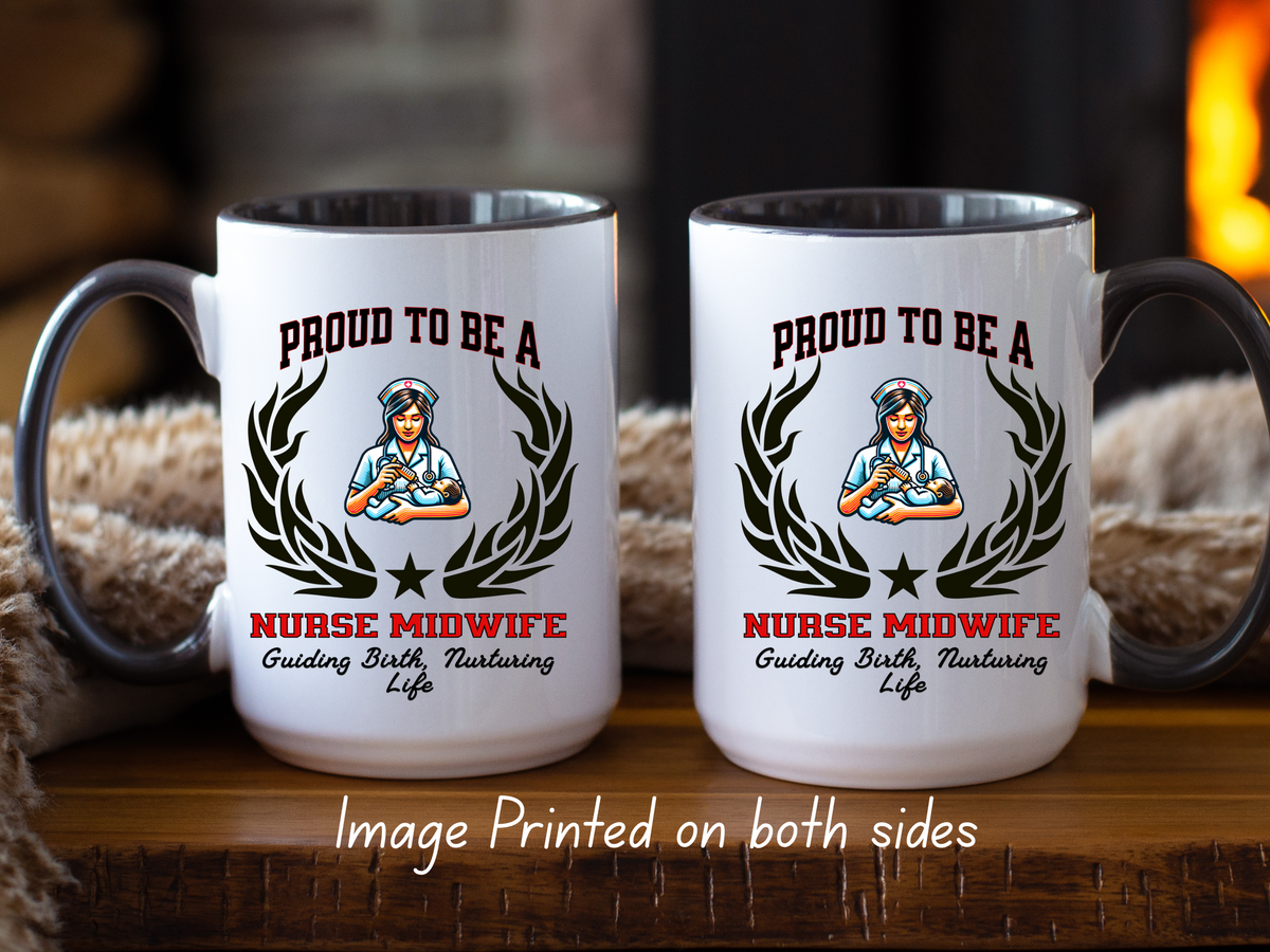 PROUD TO BE A NURSE MIDWIFE Accent Coffee Mug – “Guiding Birth, Nurturing Life” – Midwifery Gift by New Edge Gifts and Novelties
