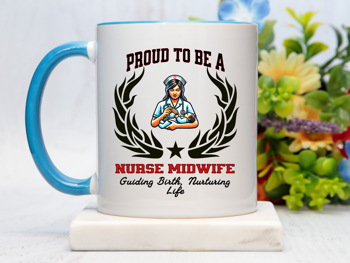 PROUD TO BE A NURSE MIDWIFE Accent Coffee Mug – “Guiding Birth, Nurturing Life” – Midwifery Gift by New Edge Gifts and Novelties