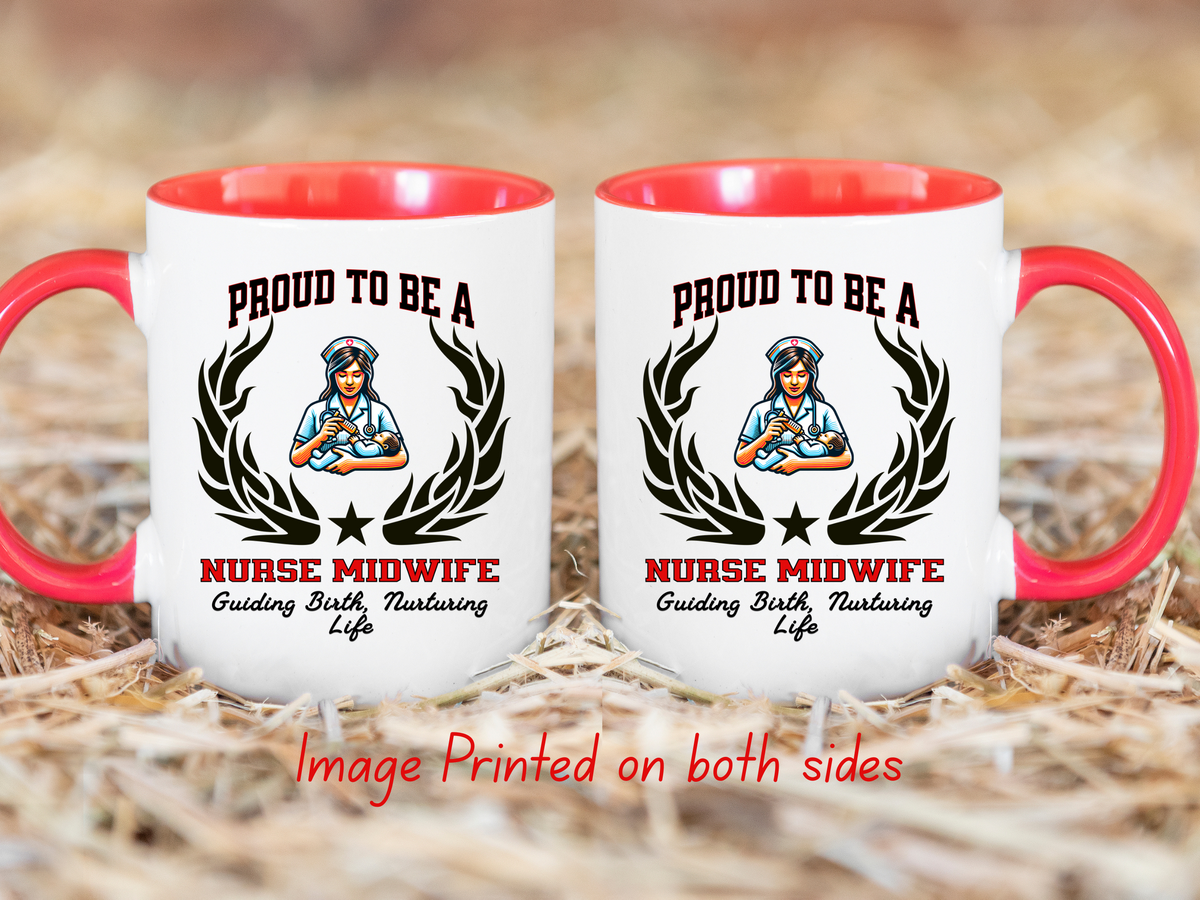 PROUD TO BE A NURSE MIDWIFE Accent Coffee Mug – “Guiding Birth, Nurturing Life” – Midwifery Gift by New Edge Gifts and Novelties