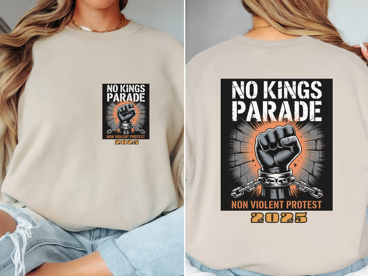 No Kings Parade” Sweatshirt – Upright Fist Graphic & Peaceful Protest Quote, Unisex Front & Back Print for Justice & Nonviolence