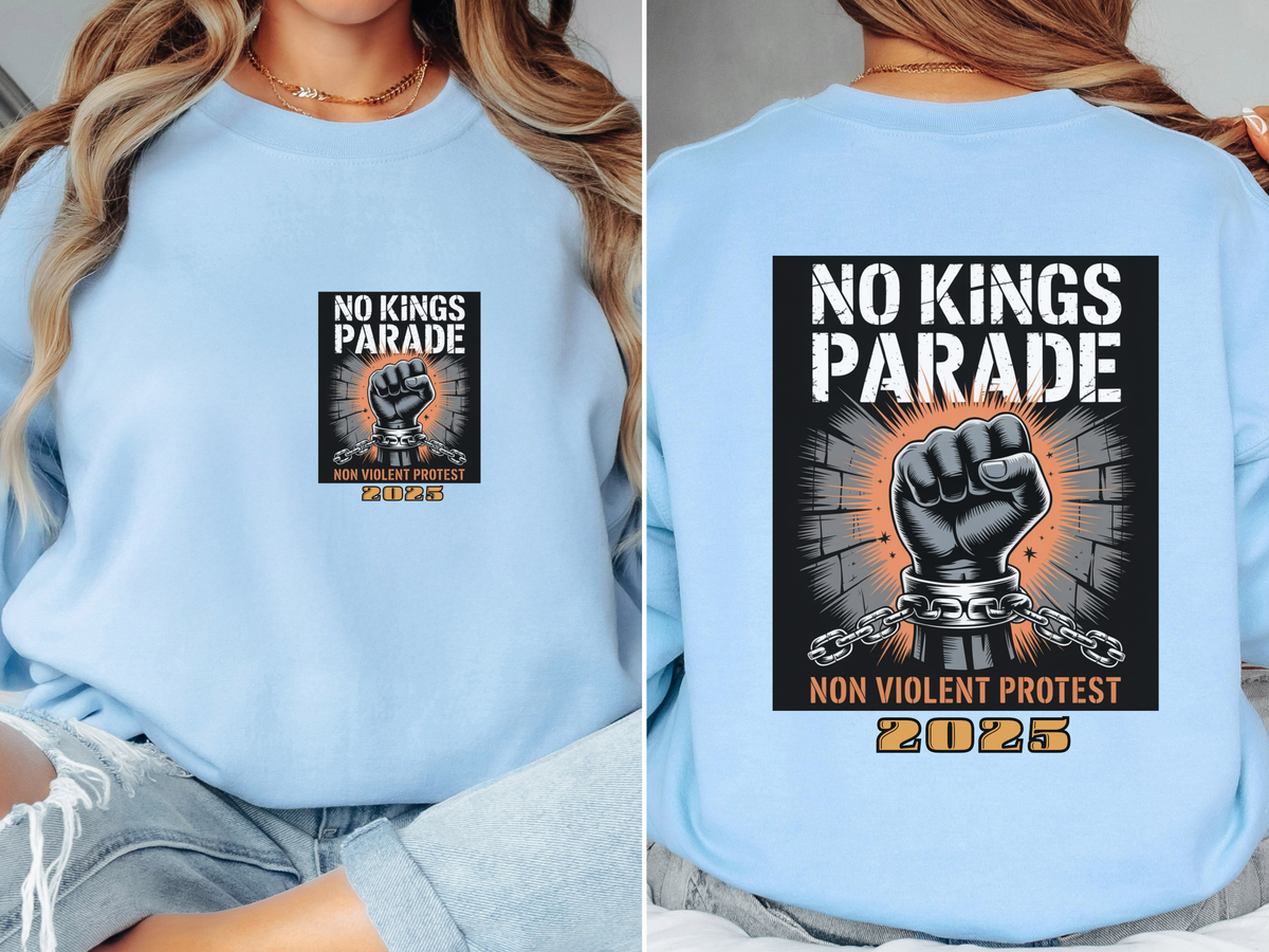 No Kings Parade” Sweatshirt – Upright Fist Graphic & Peaceful Protest Quote, Unisex Front & Back Print for Justice & Nonviolence