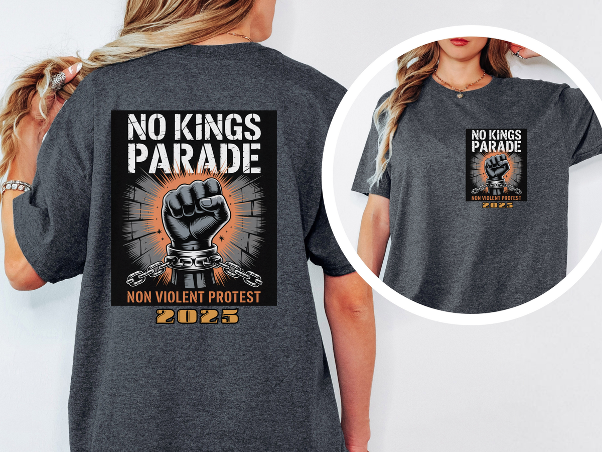 No Kings Parade” T-Shirt – Front & Back Print with Chained Fist Graphic and Peaceful Protest Message, Unisex Activist Apparel