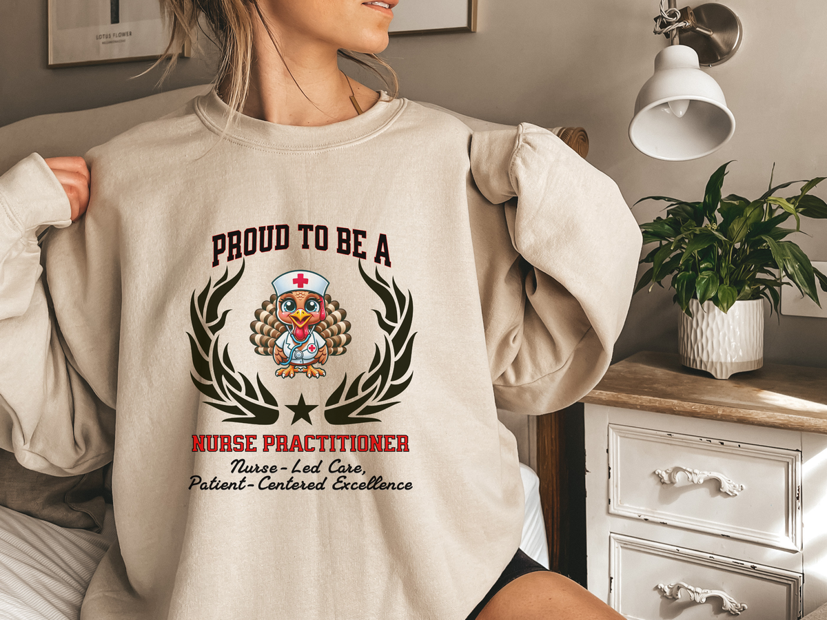 Proud to Be a Nurse Practitioner Sweatshirt – Unisex Medical Crewneck for Advanced Practice Nurses